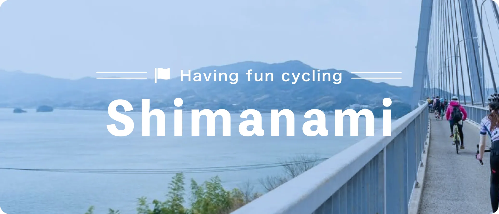 Enjoy Scenic Cycling, Shimanami Feature